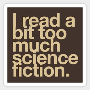 I read a bit too much science fiction. Magnet